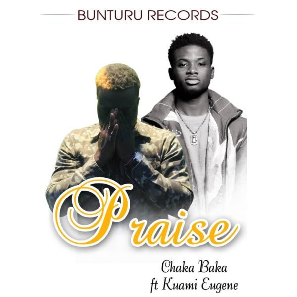 Chaka Baka Praise Feat. Kuami Eugene GhanaNdwom.com  1