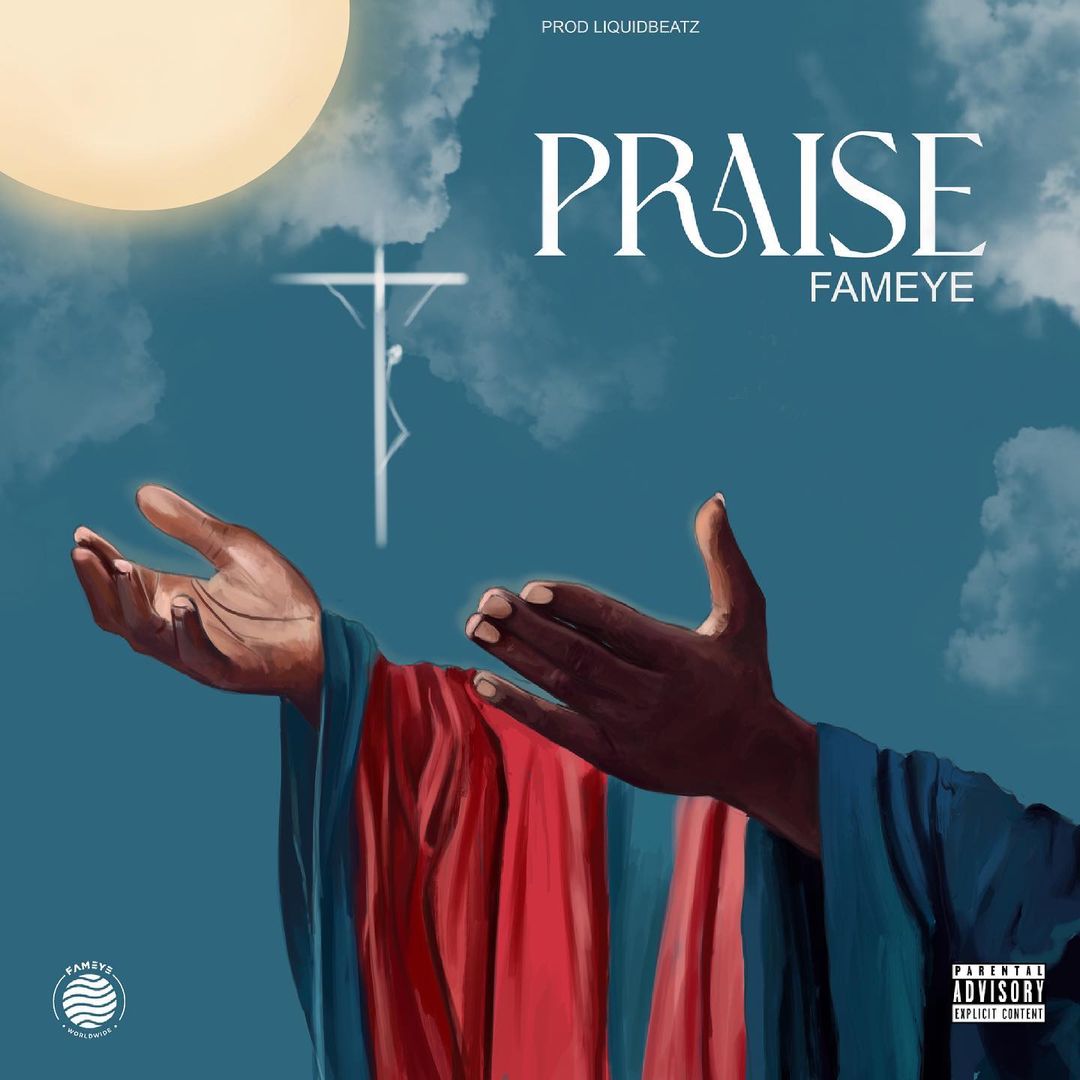 Praise by Fameye mp3 download