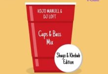 dj loft kojo manuel – cups bass mix shayo khebab edition.jpg